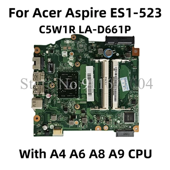 C5W1R LA-D661P Для Acer Aspire ES1-523 Материнская плата ноутбука с процессором A4 A6 A8 A9 DDR3L NB.GKY11.001 NBGGT11001 100% В порядке